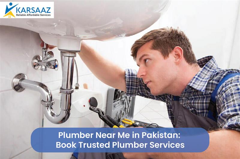 Plumber Near Me in Pakistan: Book Trusted Plumber Services Online with Karsaaz