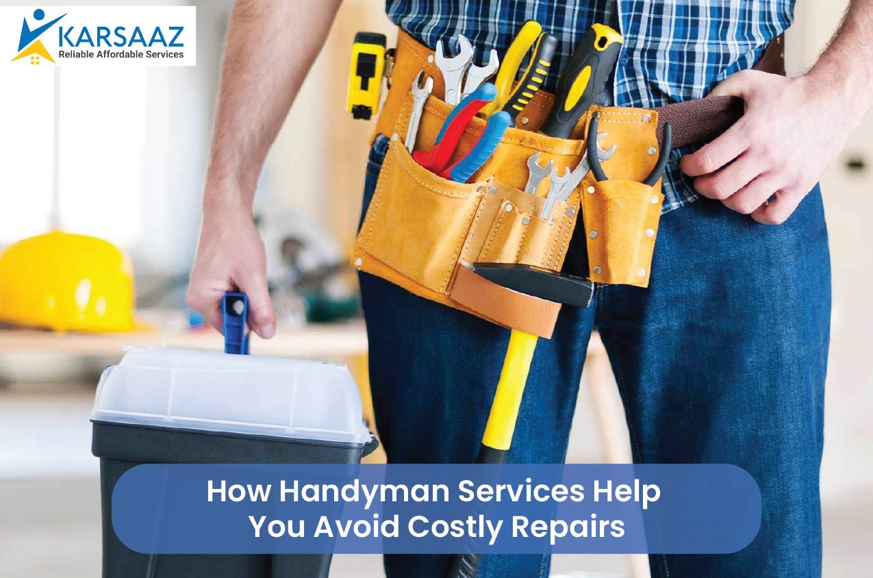 How Handyman Services Help You Avoid Costly Repairs