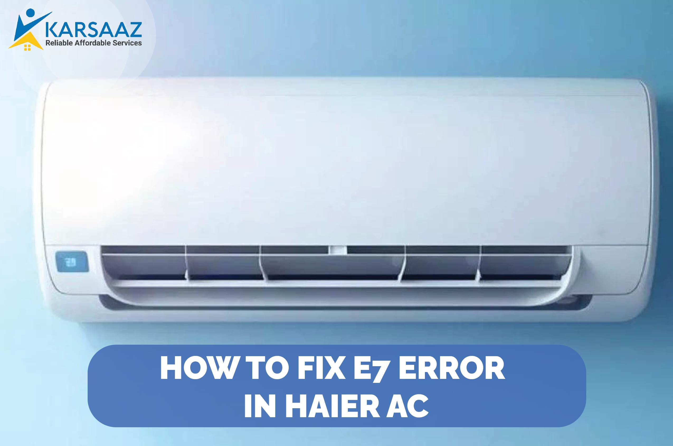 How to Fix E7 Error in Haier AC