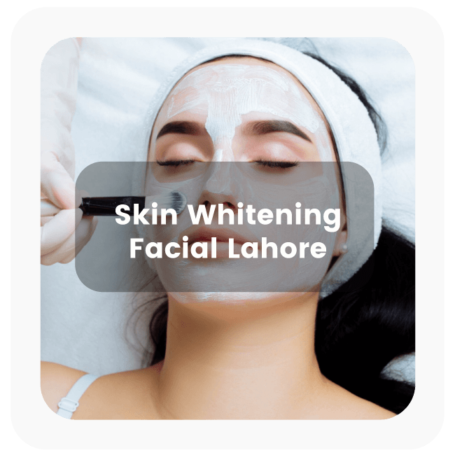 Skin Whitening Facial Service in Lahore