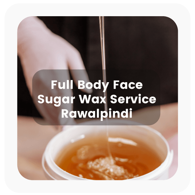  Full Body Sugar Waxing Service in Rawalpindi