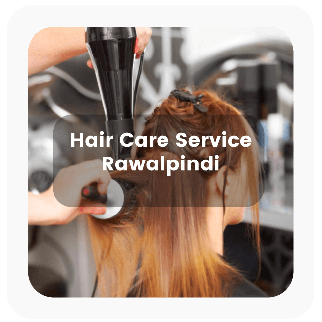 Hair Care Services At-Home In Rawalpindi