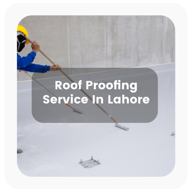 Roof Proofing Services in Lahore 