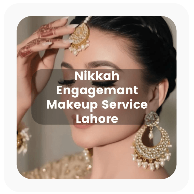 Nikkah Engagement Makeup Service Lahore