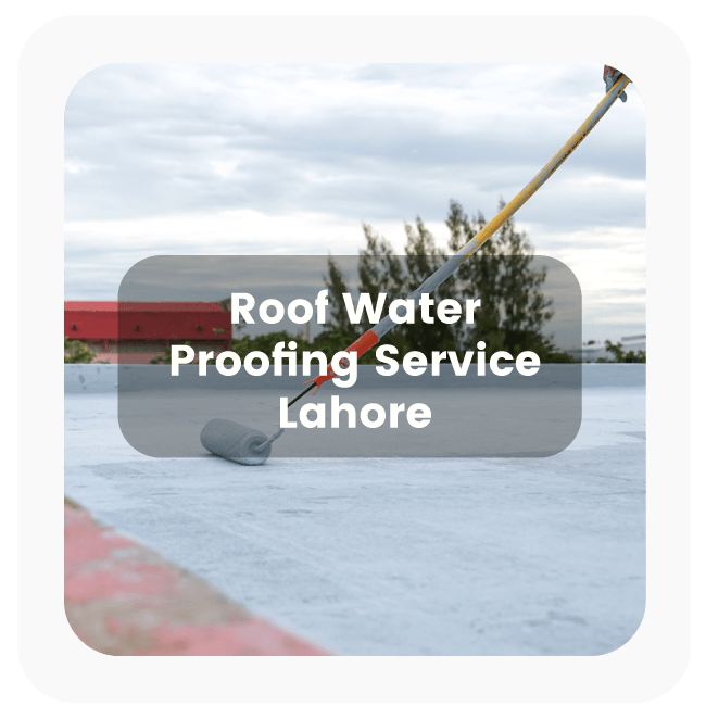 Roof Waterproofing Service in Lahore