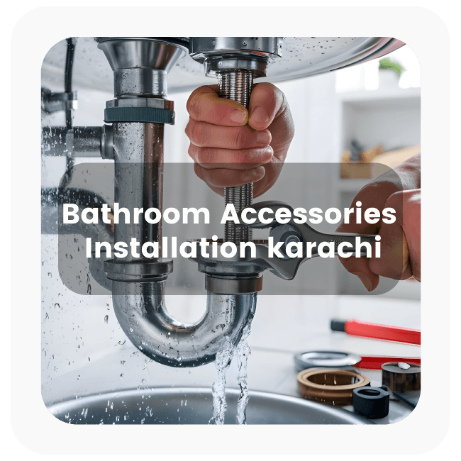  Bathroom Accessories Installation in Karachi