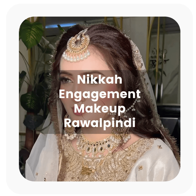 Nikkah Engagement Makeup Service Rawalpindi