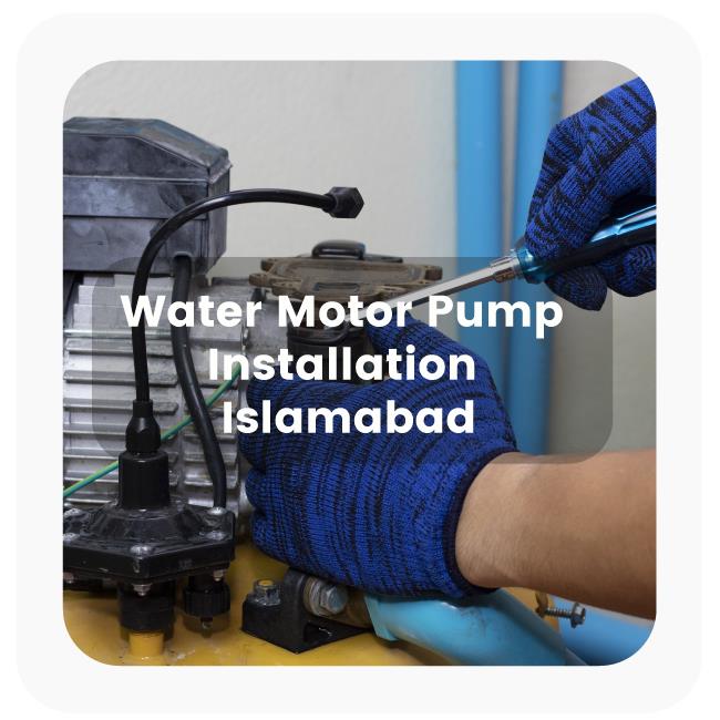 Water Motor Pump Installation in Islamabad