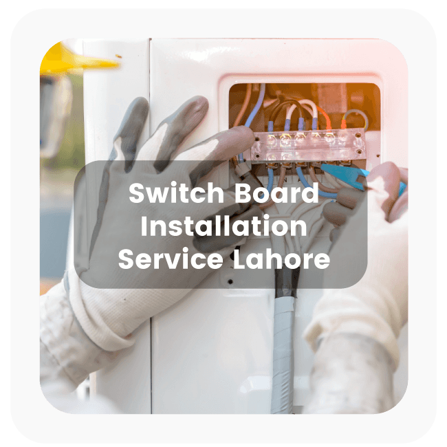 Switchboard Installation Service in Lahore