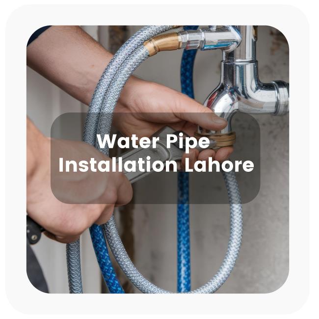 Water Pipe Installation Service in Lahore
