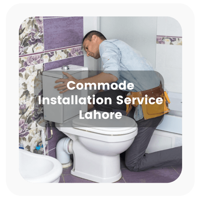 commode installation Service Lahore