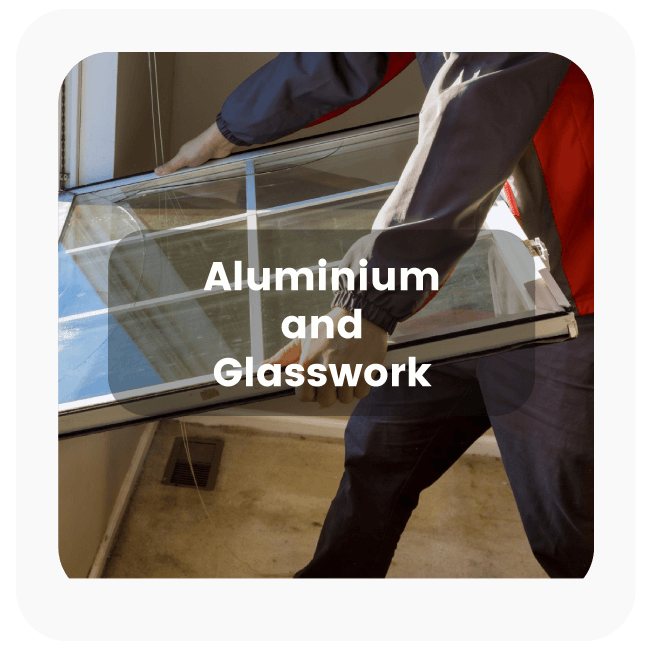 Aluminium and glasswork