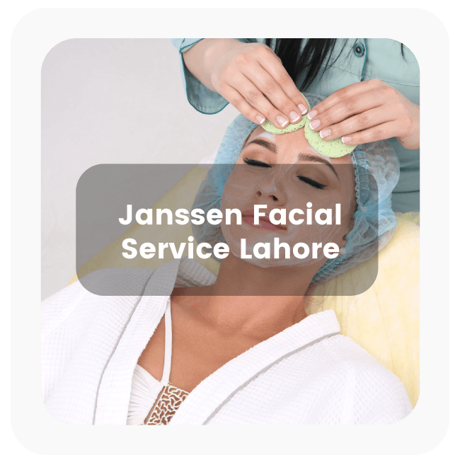 Janssen Facial service in lahore