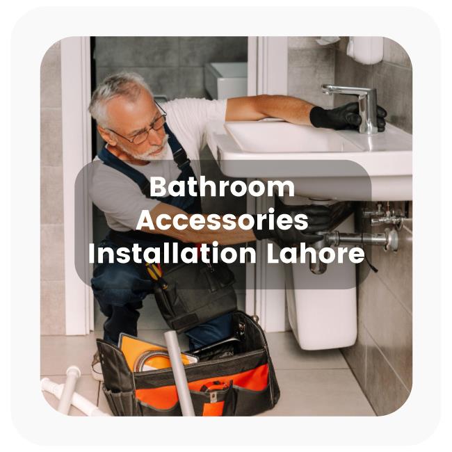 bathroom accessories installation in Lahore