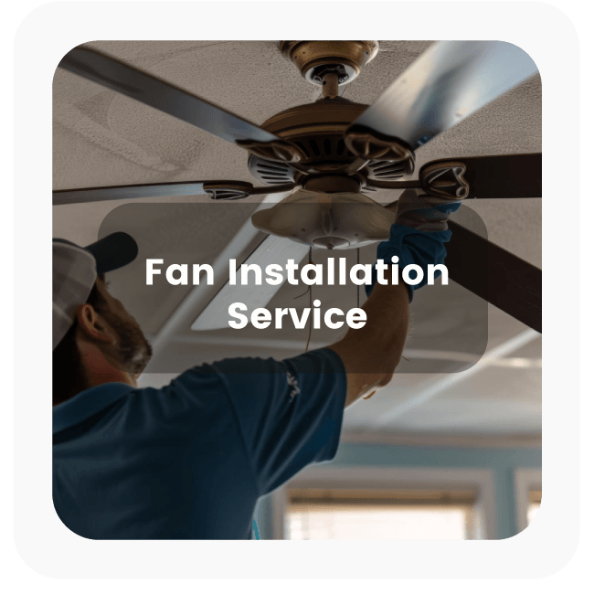 Fan Installation Service