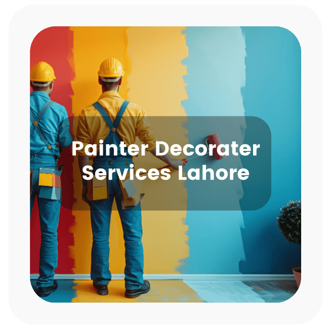 Painter And Decorator Services in Lahore 