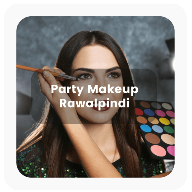 Party Makeup Service in Rawalpindi
