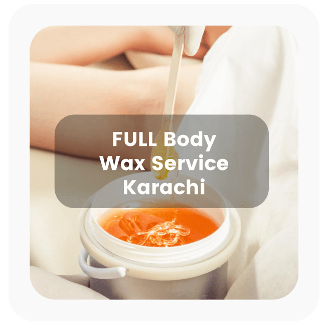 Full Body Waxing Services In Karachi 