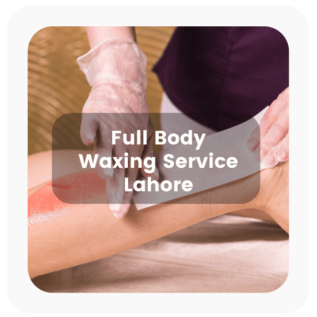  Full Body Waxing Services in Lahore 