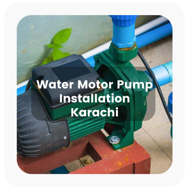Water Motor Pump Installation Service Karachi