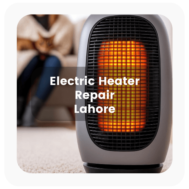 Electric Heater Repair Services In Lahore