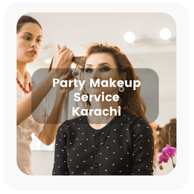 Party Makeup Service in Karachi