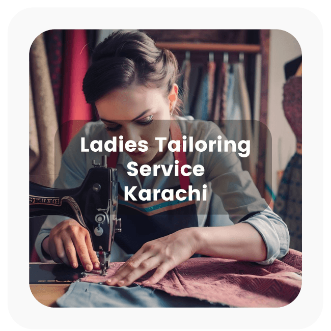 Tailoring Services For Ladies In Karachi