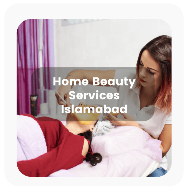 Home Beauty Services Islamabad 