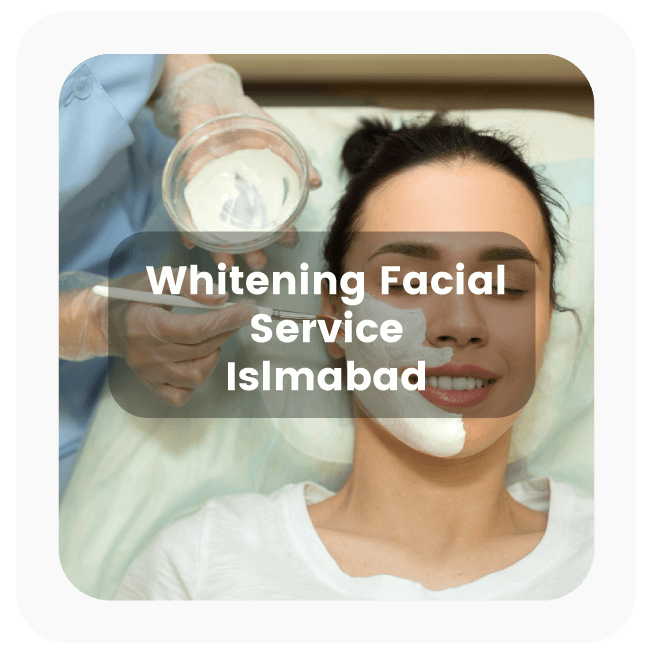 Whitening Facial Service in Islamabad