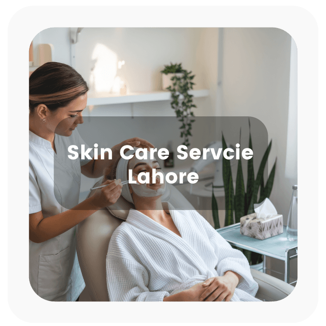 Skin Care Service in Lahore