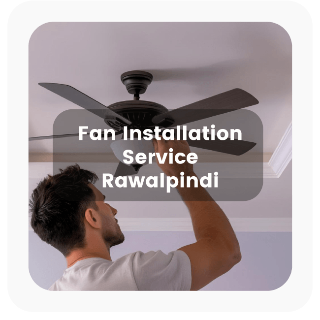 Fan Installation Services in Rawalpindi