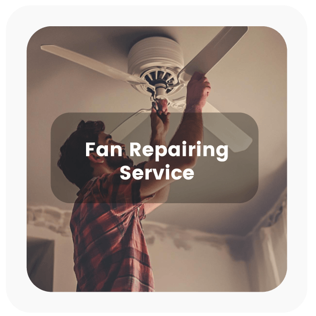 Fan Repairing Service
