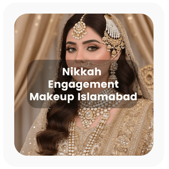 Nikkah and Engagement Makeup Service in Islamabad