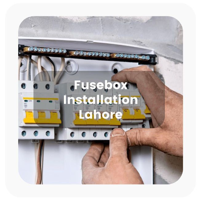 Fuse Box Installation Services in Lahore