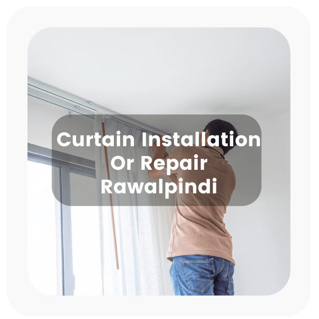 Curtain Installation & Repair in Rawalpindi