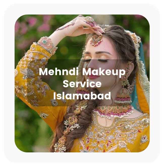 Mehendi Makeup Service in Islamabad by Karsaaz 