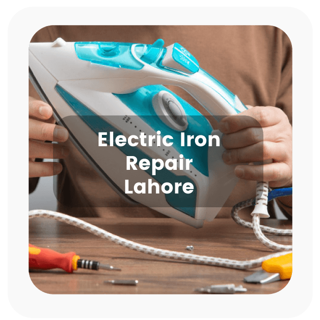 Electric Iron Repair in Lahore