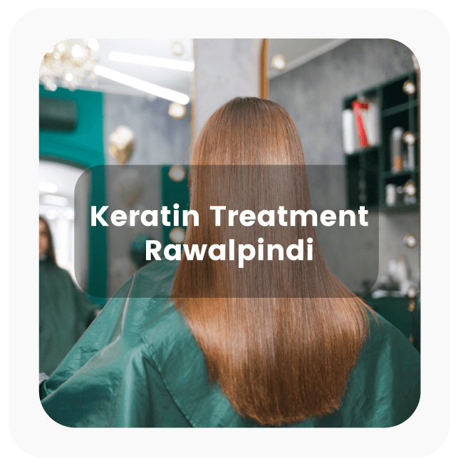 Keratin Treatment in Rawalpindi