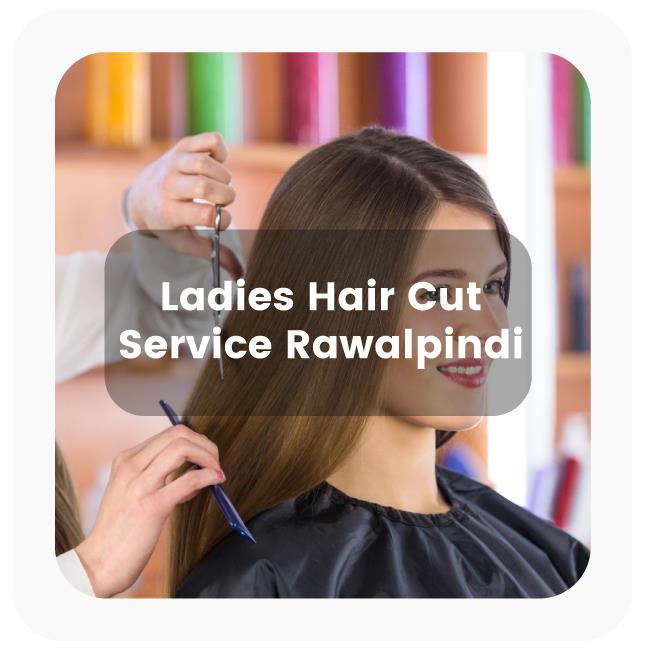 Ladies Hair Cut Service in Rawalpindi