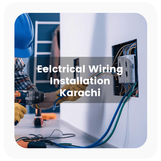 Electrical Wiring Installation in Karachi