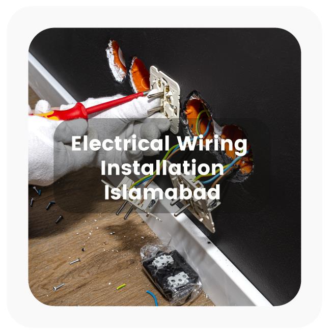 Electrical Wiring Installation Islamabad