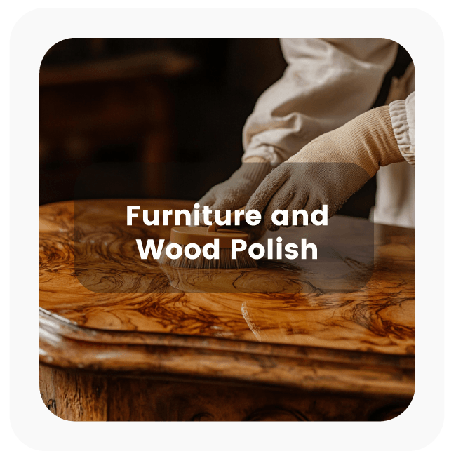 furniture and wood polishing