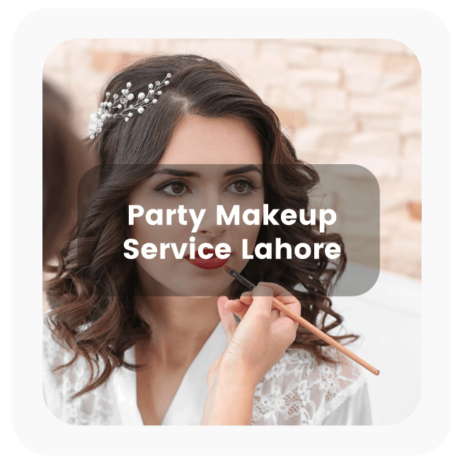 Party makeup services in Lahore