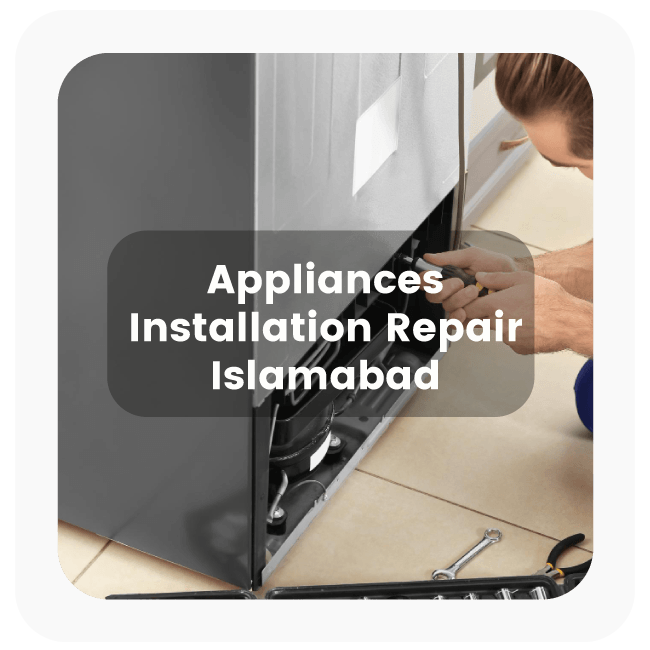Appliances Installation Or Repair In Islamabad 