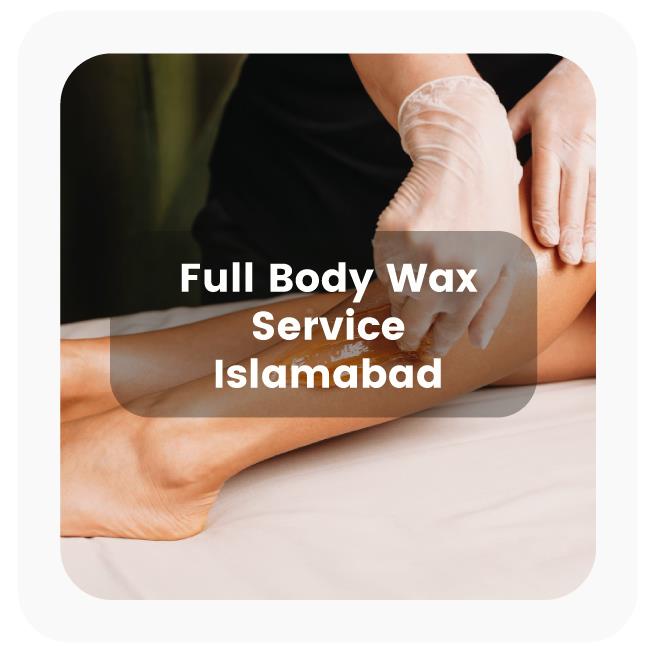 Karsaaz Full Body Waxing Service Islamabad