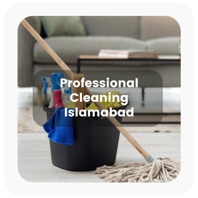Professional Home Cleaning Services In Islamabad