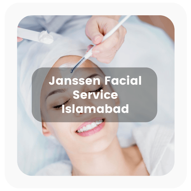 Janssen Facial Service in Islamabad,