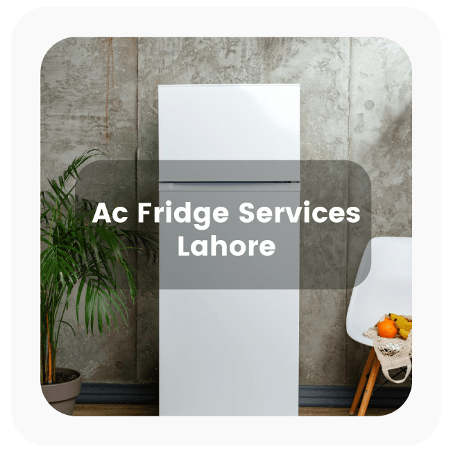 AC&nbsp;Fridge Services in Lahore