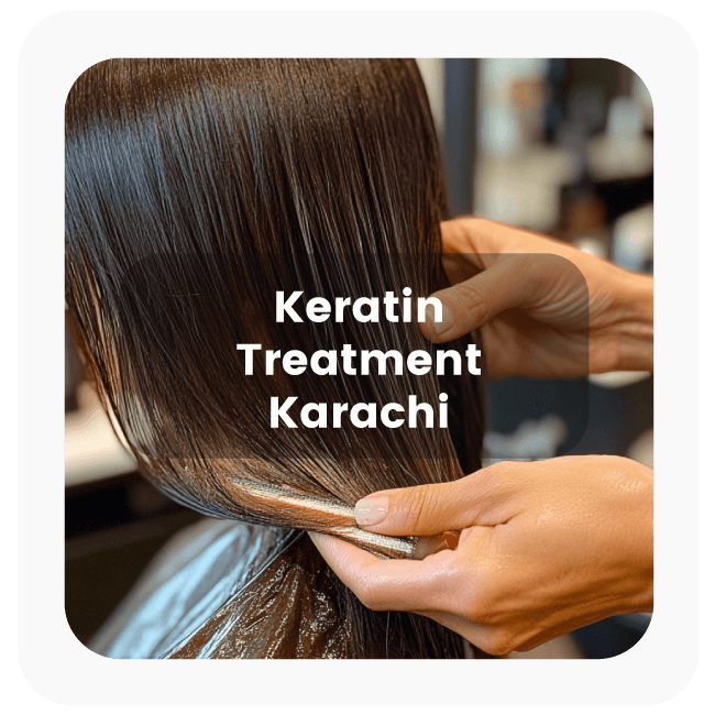 Keratin Hair Treatment Karachi