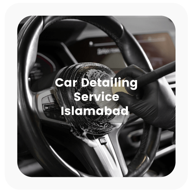 car Detailing Services In Islamabad